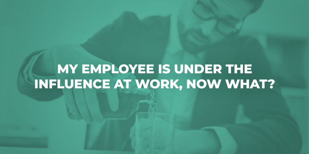 My-Employee-Is-Under-The-Influence-At-Work